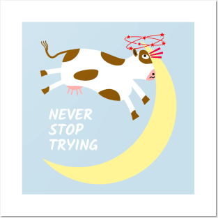 Cow's Destiny: Never Stop Trying Posters and Art